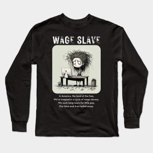 Wage Slave - And so can you! v4 Long Sleeve T-Shirt